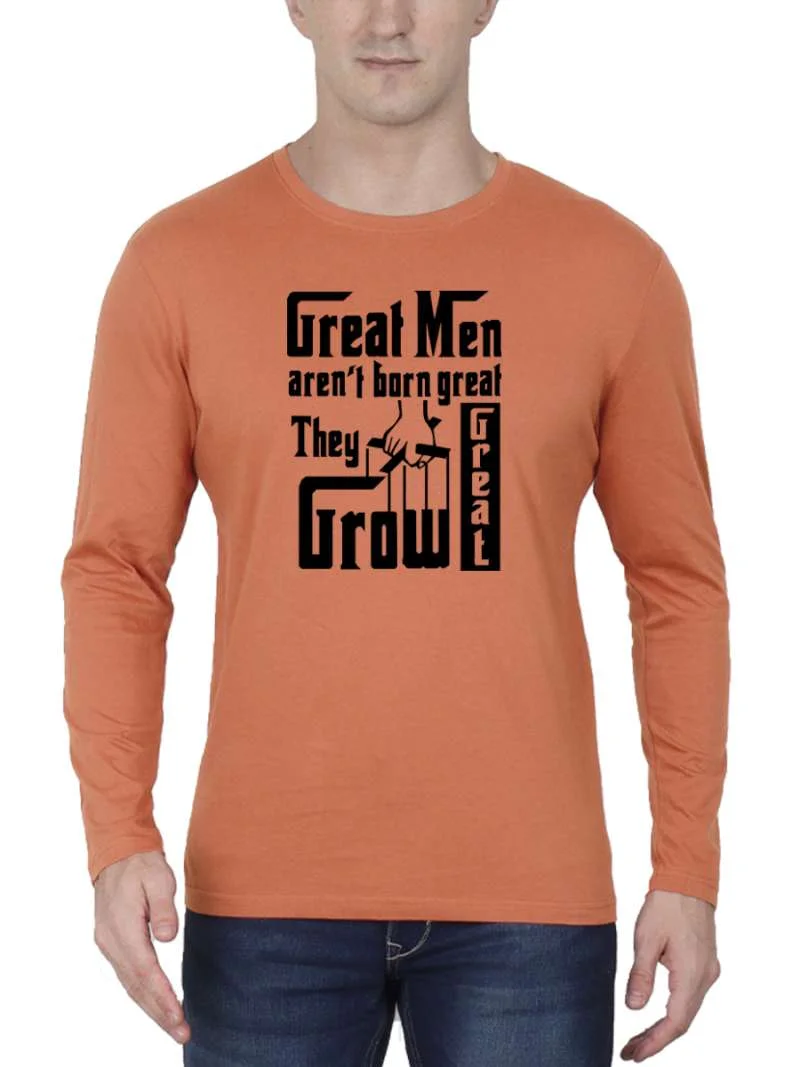 Great Men Aren't Born Great They Grow Great Quotes T-Shirt