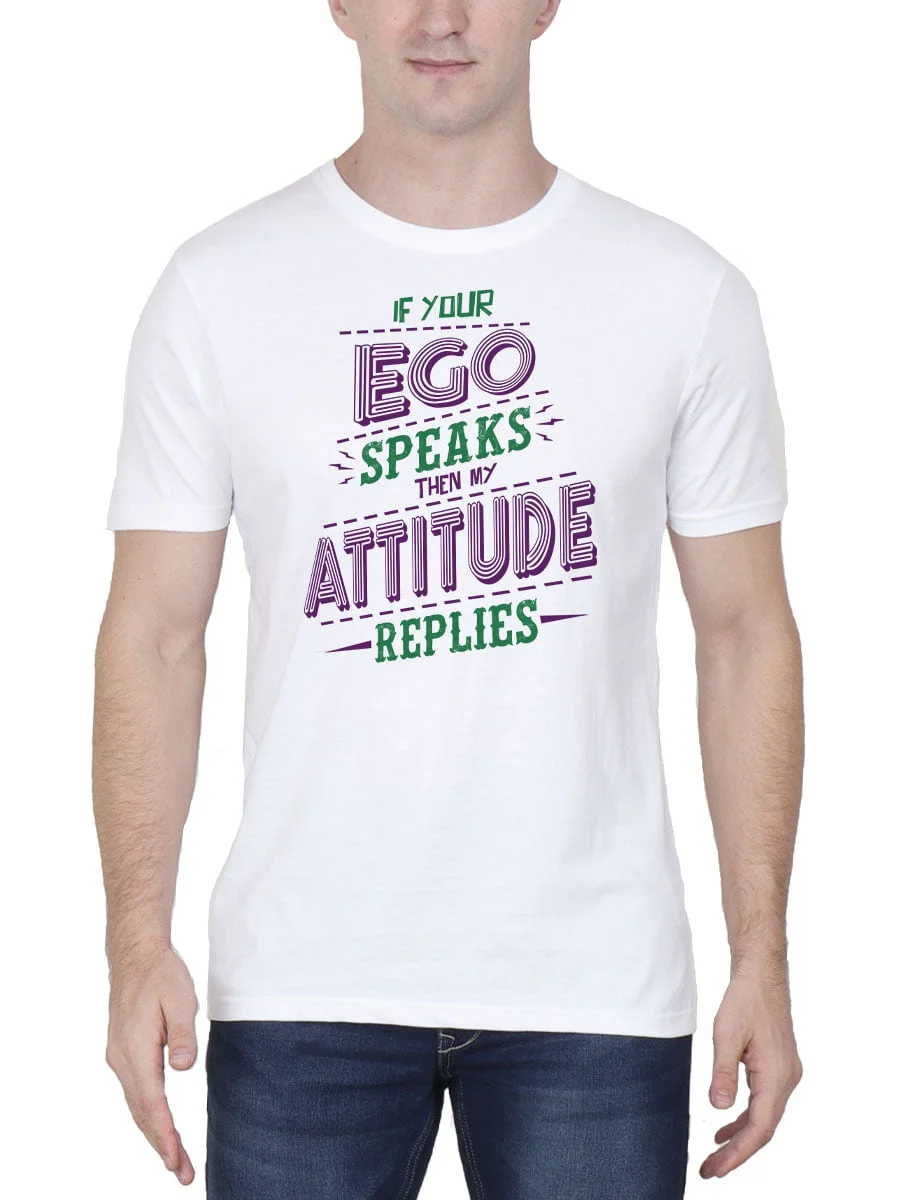 If Your Ego Speaks Then My Attitude Replies Quotes T-Shirt - Image 2
