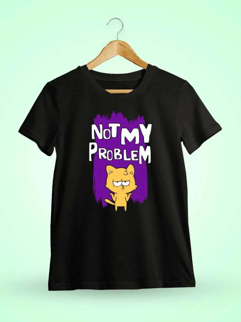 Not My Problem T-Shirt