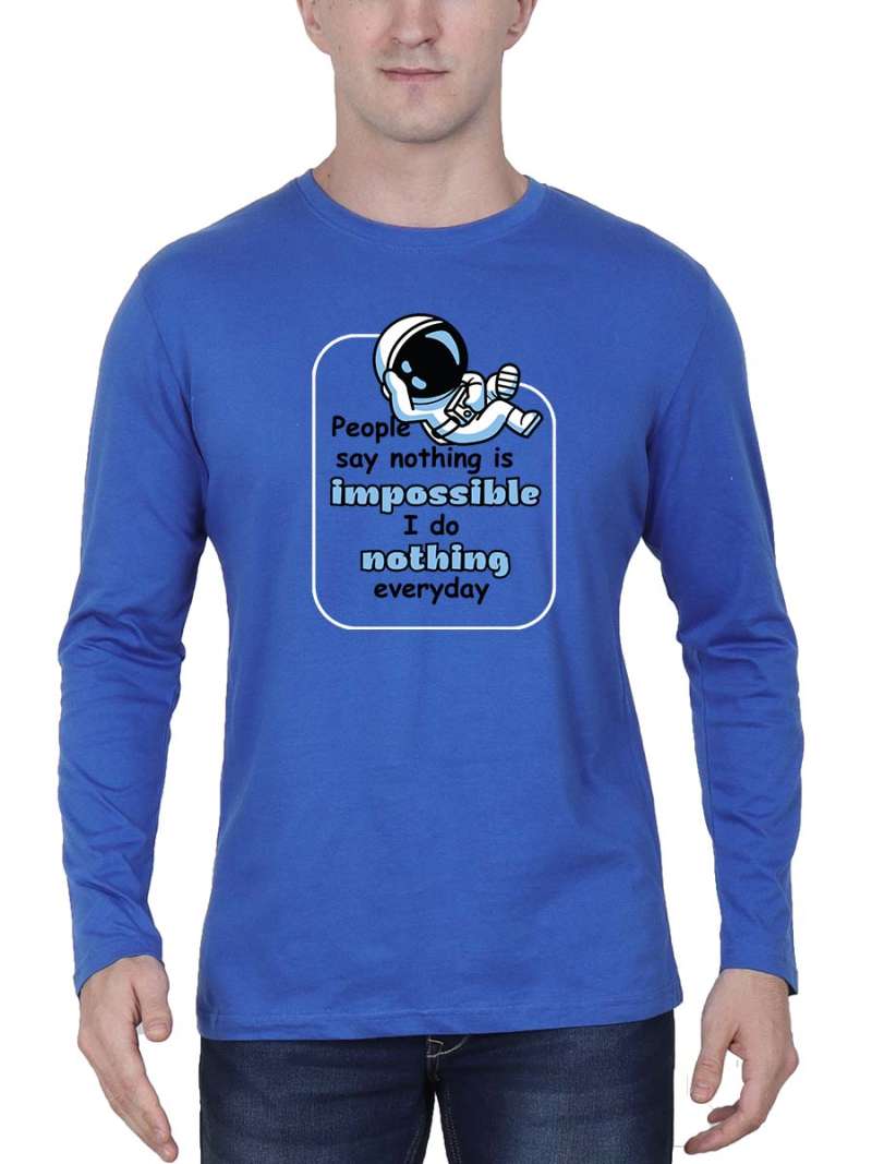 People Say Nothing Is Impossible Quotes T-Shirt
