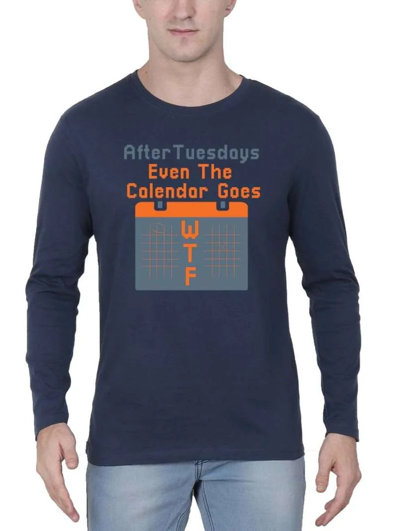 After Tuesdays Even The Calendar Goes WTF Quotes T-Shirt
