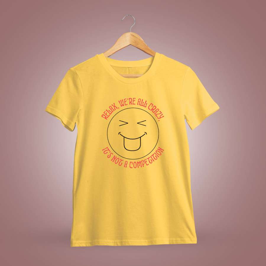 Relax We Are All Crazy Quotes T-Shirt