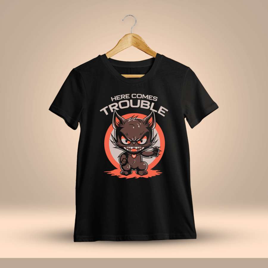Here Comes Trouble Funny T-Shirt