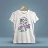 If Your Ego Speaks Then My Attitude Replies Quotes T-Shirt