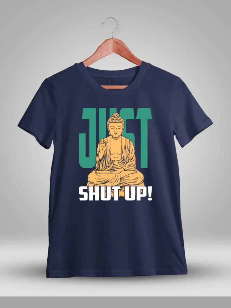 Just Shut Up! Fun T-Shirt