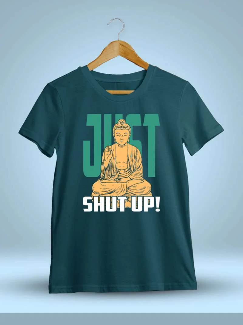 Just Shut Up! Fun T-Shirt