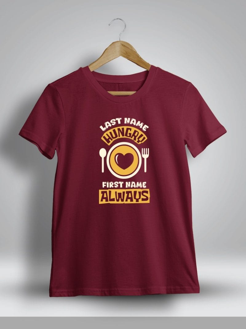 Last Name Hungry First Name Always Printed T-Shirt For Men - Half Sleeve
