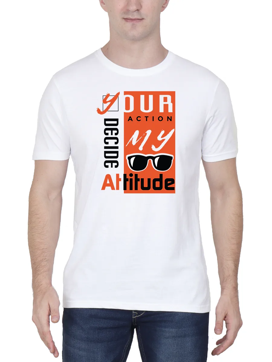 Your Action Decide My Attitude Printed T-Shirt For Men - Half Sleeve - Image 2
