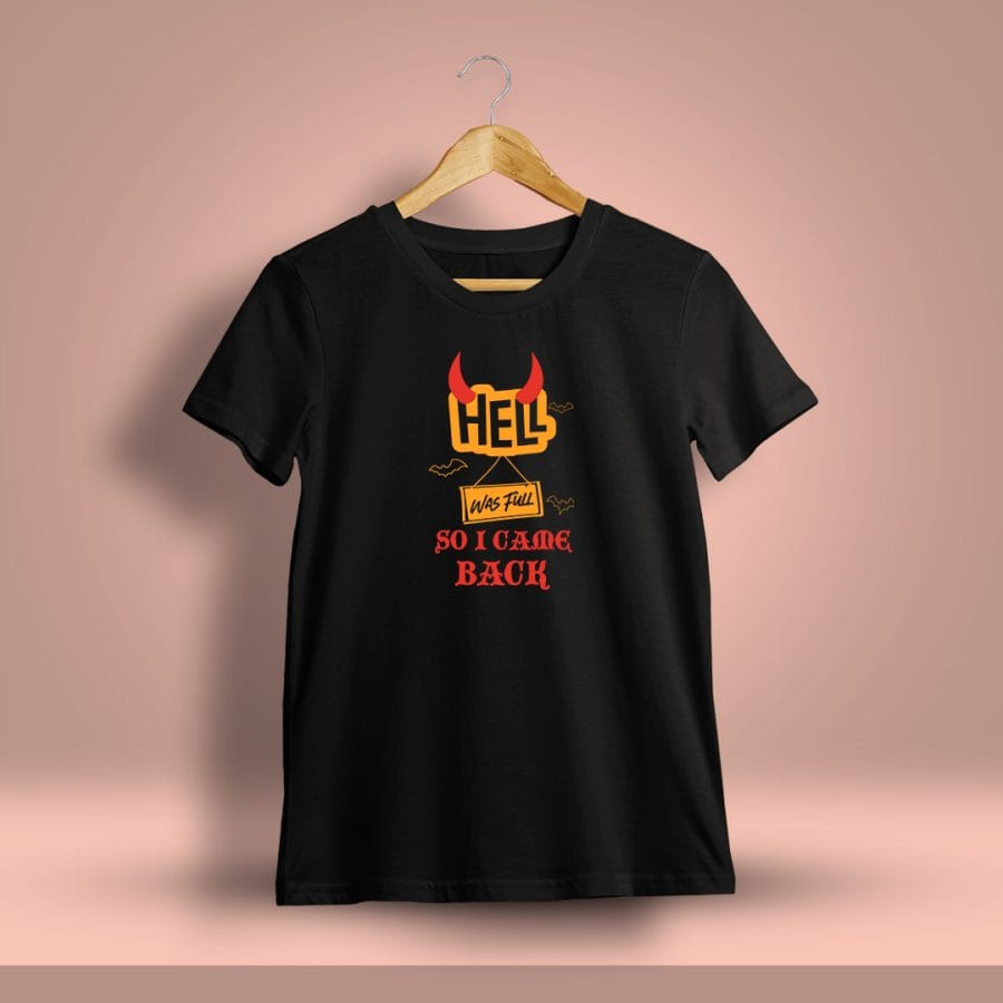 Hell Was Full So I Came Back Fun Printed T-Shirt For Men - Half Sleeve