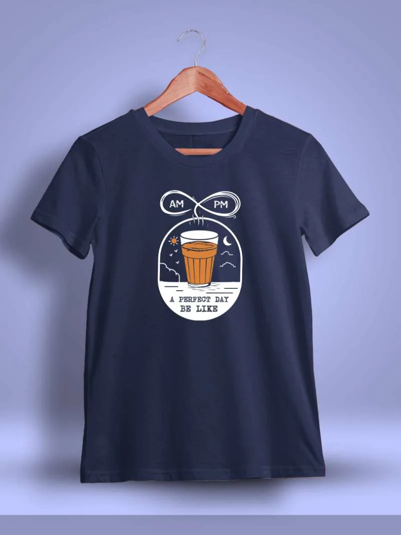A Perfect Day Be Like Chai Printed T-Shirt For Men