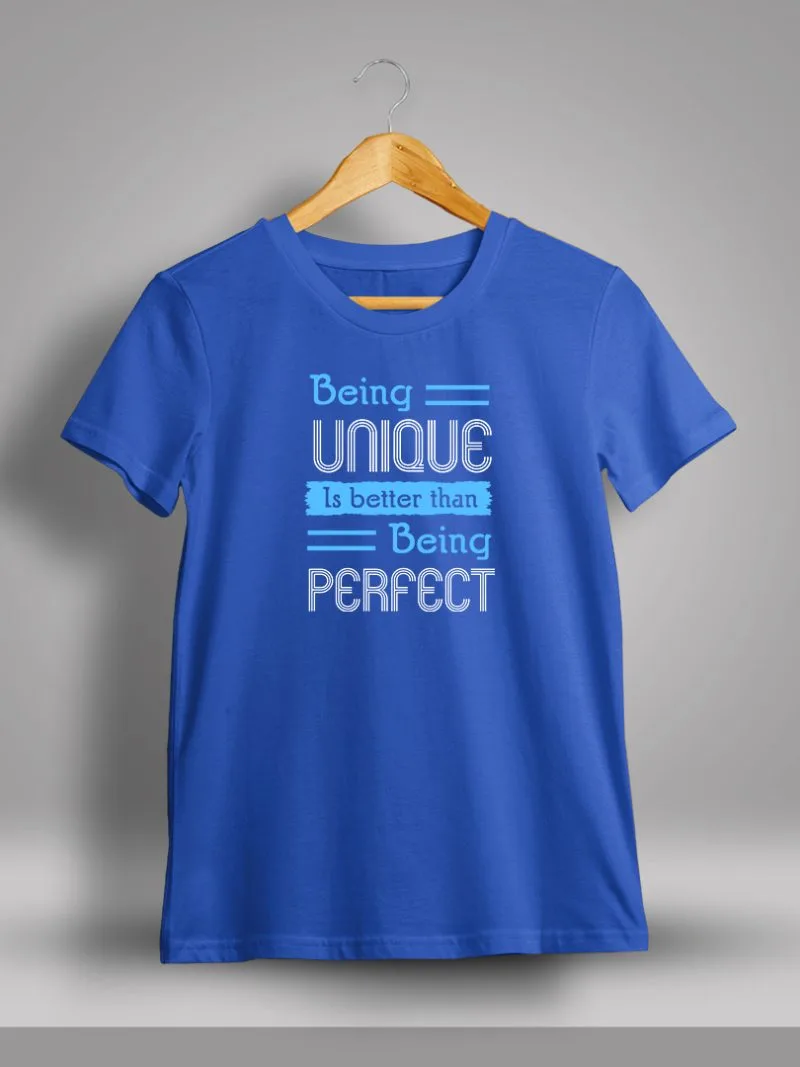 Being Unique Is Better Than Being Perfect Quotes Printed T-Shirt For Men - Half Sleeve