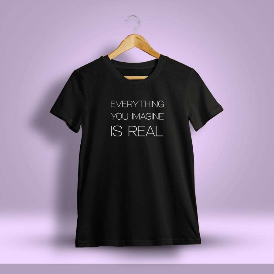 Everything You Imagine Is Real Printed T-Shirt For Men - Half Sleeve