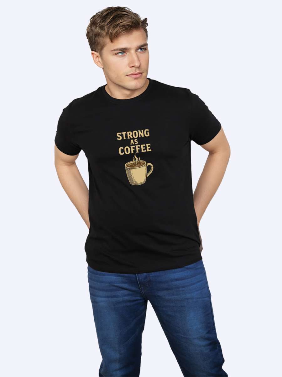 Strong As Coffee Printed T-Shirt For Men - Half Sleeve - Image 3