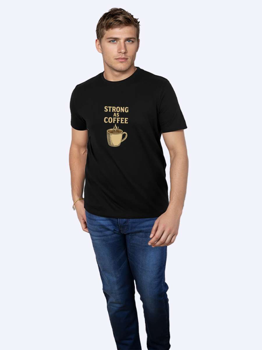Strong As Coffee Printed T-Shirt For Men - Half Sleeve - Image 4