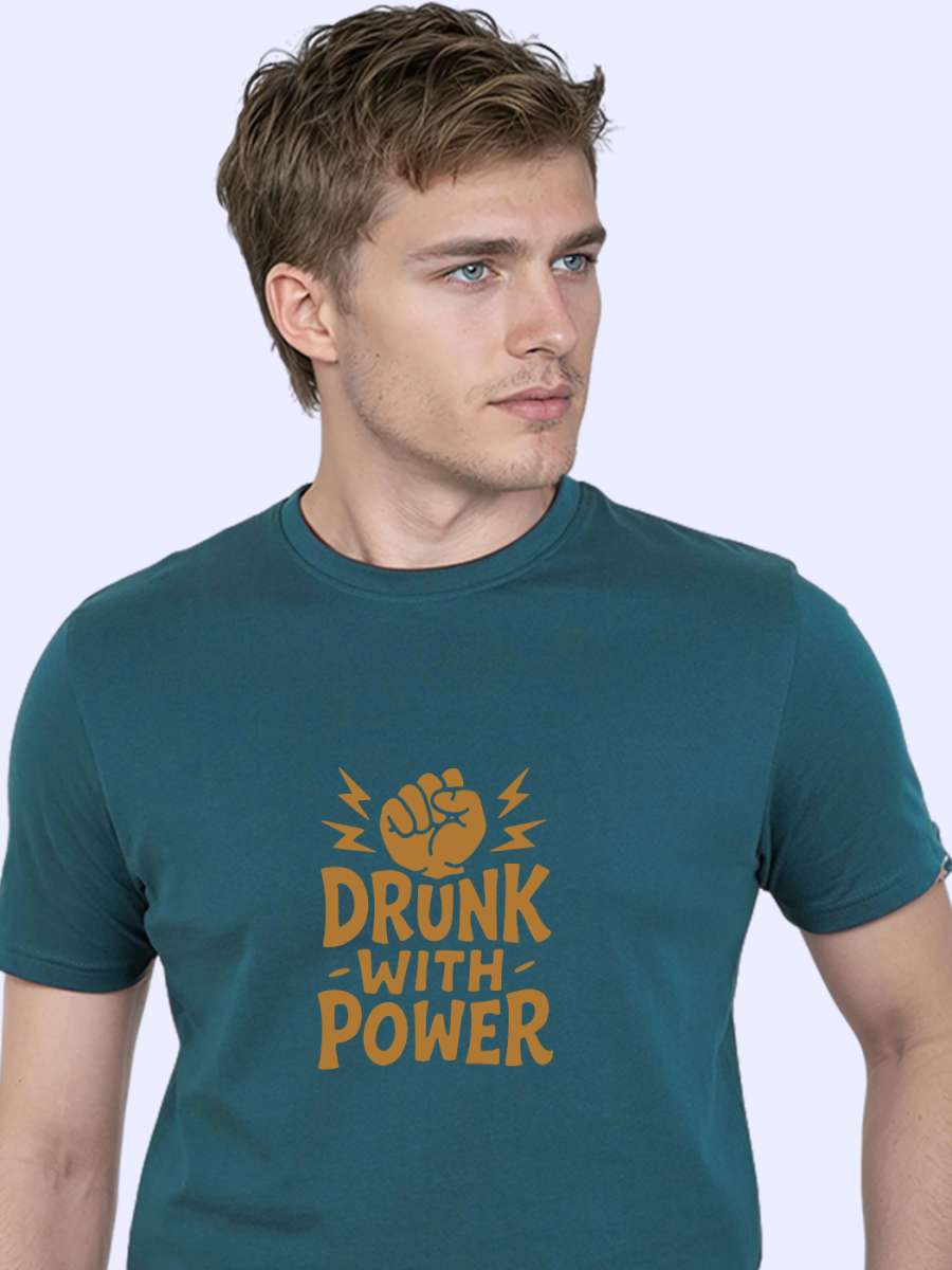 Drunk With Power T-Shirt For Men - Half Sleeve - Image 2