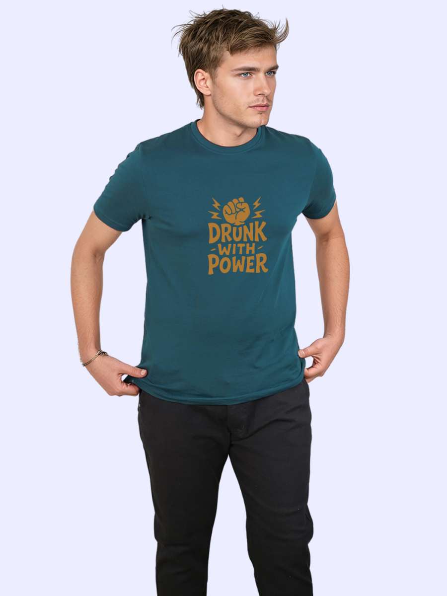 Drunk With Power T-Shirt For Men - Half Sleeve - Image 4
