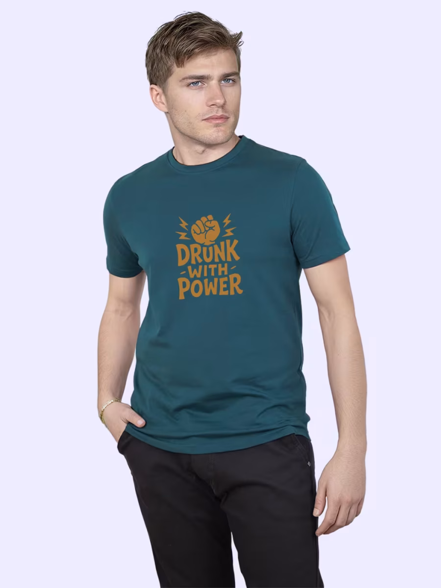 Drunk With Power T-Shirt For Men - Half Sleeve